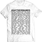 Say Their Names T-Shirt Benefiting Families Of The Victims Of Police Brutality