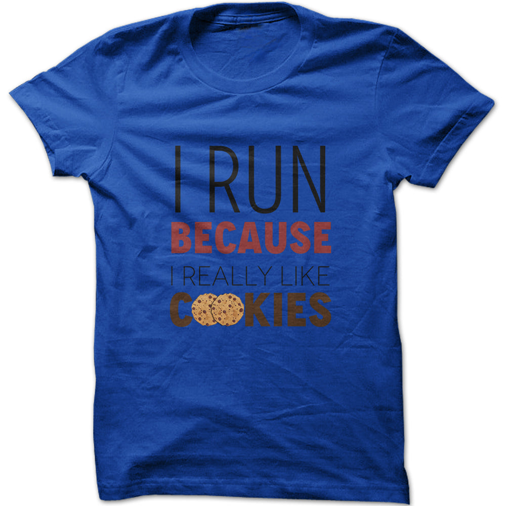 Unisex I Run Because I Like Cookies Graphic T-Shirt