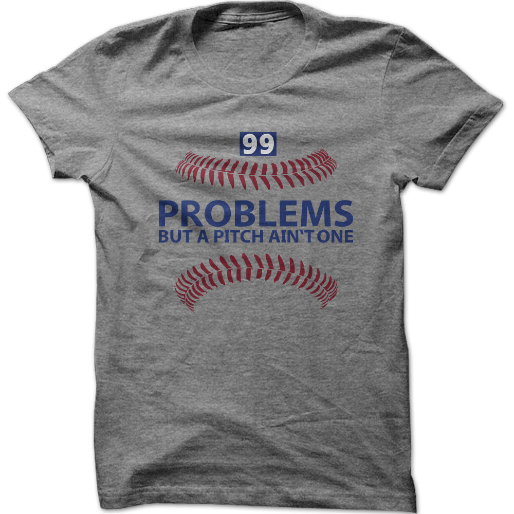 Men's 99 Problems But a Pitch Ain't One Graphic T-Shirts