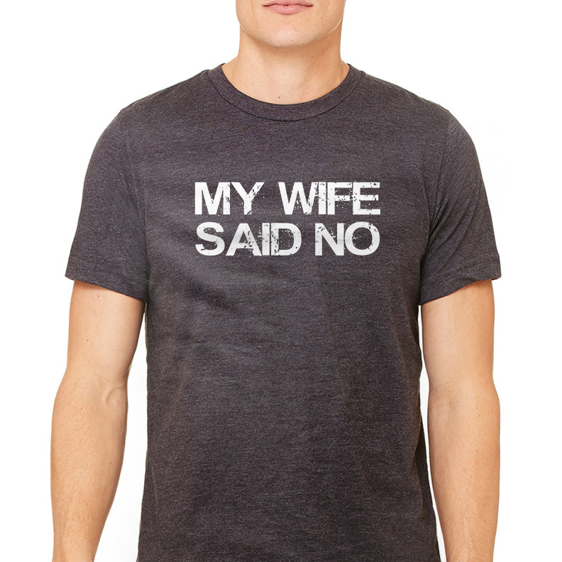 Men's Wife Said No Graphic T-Shirt