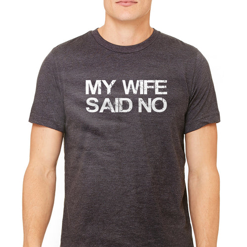 Men's Wife Said No Graphic T-Shirt
