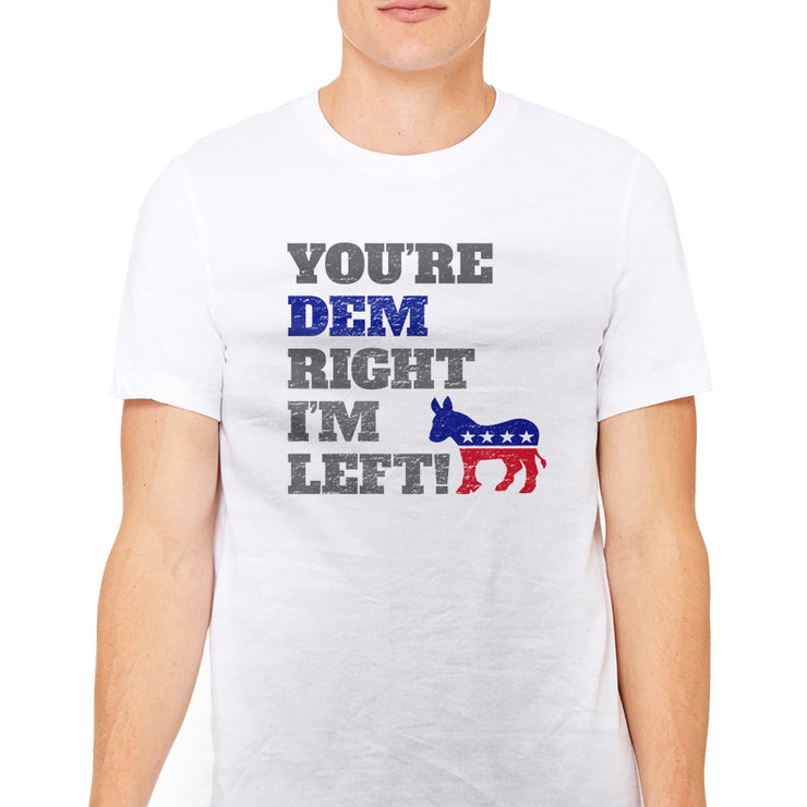 Men's Dem Right I'm Left Democrat Graphic T-Shirts