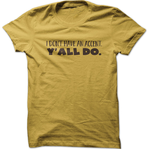 Men's I Don't Have An Accent Graphic T-Shirt