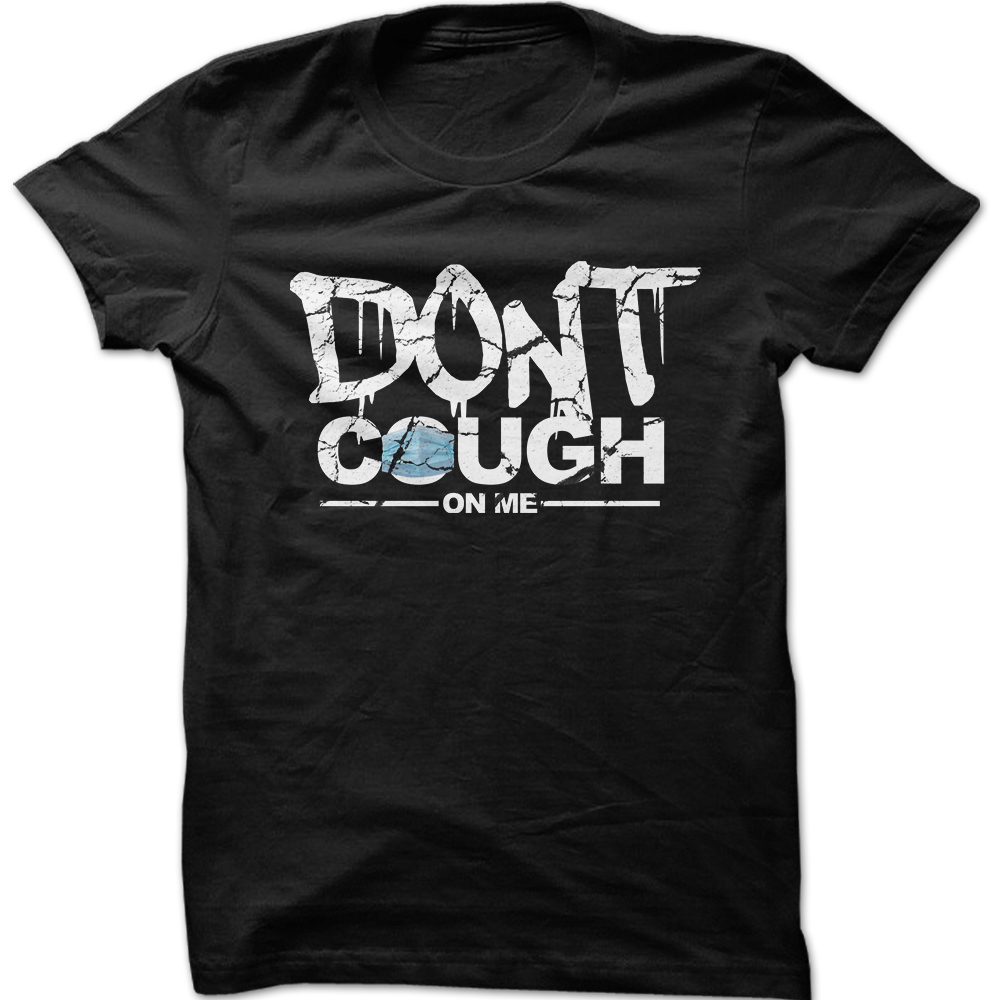 Don't Cough on Me Graphic T-Shirt