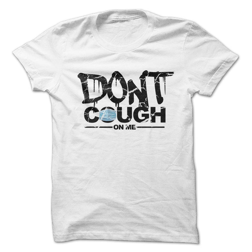 Don't Cough on Me Graphic T-Shirt