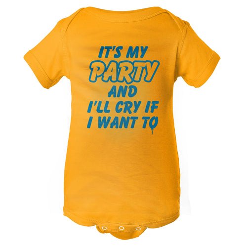 It's My Party & I'll Cry If I Want To Baby Onesie