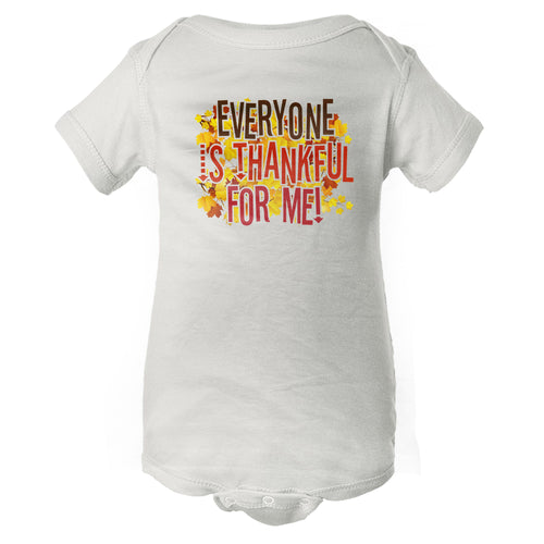 Everyone Is Thankful For Me Baby Onesie