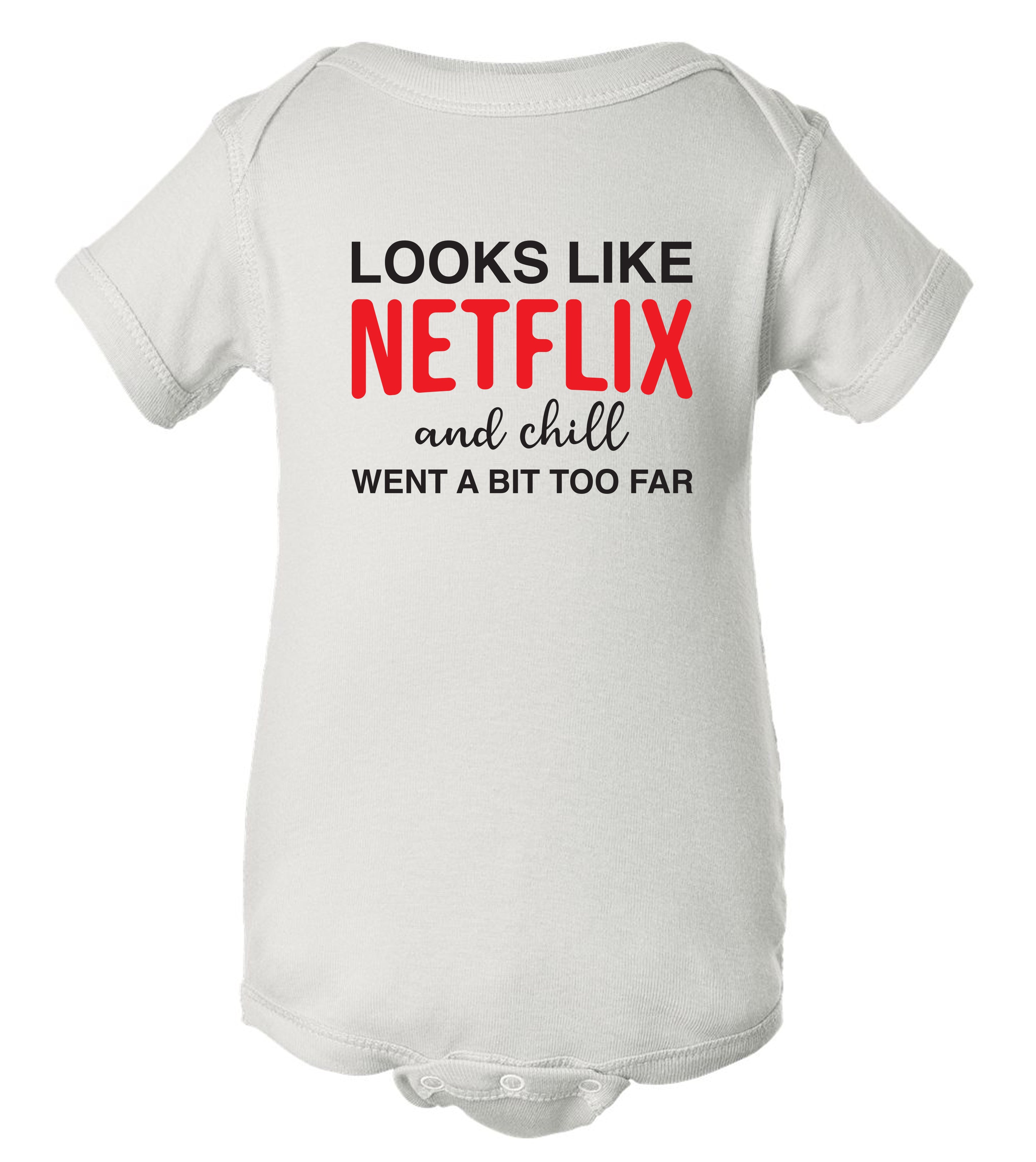 Netflix and Chill Went Too Far Baby Onesie